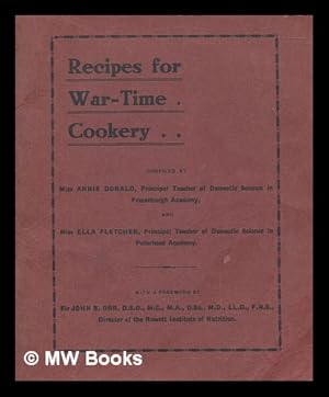 Bild des Verkufers fr Recipes for war-time cookery / compiled by Annie Donald and Ella Fletcher ; with a forward by Sir James B. Orr zum Verkauf von MW Books