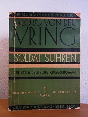 Soldat Suhren. Der erste deutsche Kriegs-Roman. Die Roman-Rundschau Nr. 4 [illustrierte Ausgabe, ...