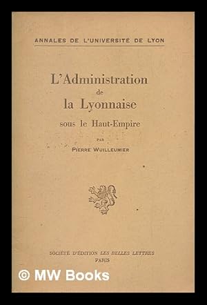 Image du vendeur pour L'administration de la Lyonnaise sous le Haut-Empire mis en vente par MW Books