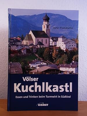 Völser Kuchlkastl. Essen und Trinken beim Turmwirt in Südtirol