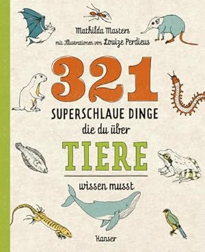 Immagine del venditore per 321 superschlaue Dinge, die du ber Tiere wissen musst venduto da BuchWeltWeit Ludwig Meier e.K.