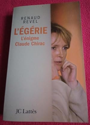 Seller image for L'EGERIE - L'enigme CLAUDE CHIRAC for sale by LE BOUQUINISTE