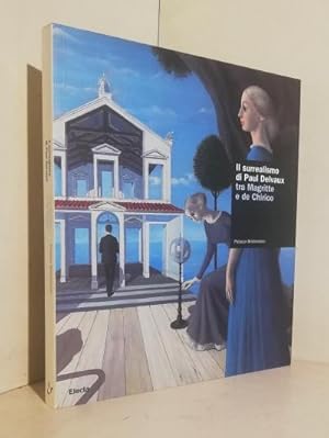 Immagine del venditore per Il surrealismo di Paul Delvaux tra Magritte e De Chirico venduto da AU SOLEIL D'OR Studio Bibliografico