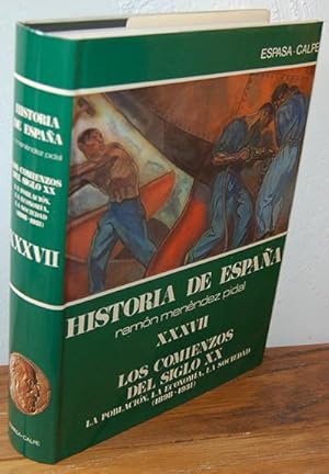 Seller image for HISTORIA DE ESPAA. Tomo XXXVII. LOS COMIENZOS DEL SIGLO XX. La poblacin, la economa, la sociedad (1898-1931) Vol. XXXVII for sale by EL RINCN ESCRITO
