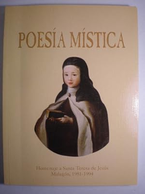 Poesía mística. Homenaje a Santa Teresa de Jesús. Malagón, 1981-1994. Recopilación de los poemas ...