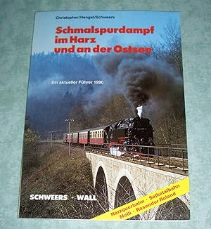 Schmalspurdampf im Harz und an der Ostsee. Ein aktueller Führer 1990.