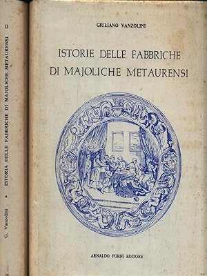 Seller image for Istorie delle fabbriche di majoliche metaurensi. 2 Volumi for sale by Librodifaccia