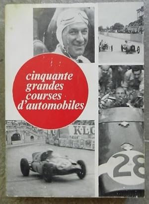 Image du vendeur pour Cinquante grandes courses d'automobiles. mis en vente par Librairie les mains dans les poches