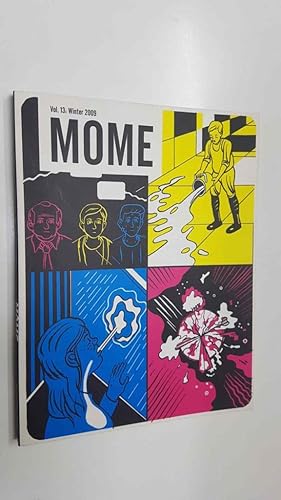 Seller image for Fantagraphics Books: Mome vol. 13, winter 2009. Contents: The Peril of Peer Pressure Point, Hunting for Blueberries, etc. for sale by El Boletin