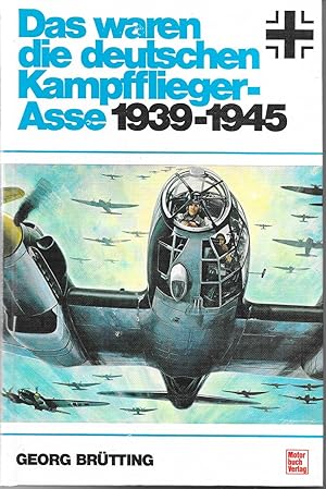 Das waren die deutschen Kampfflieger - Asse 1939-1945