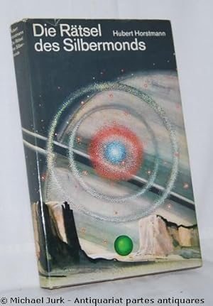 Die Rätsel des Silbermonds. Utopischer Roman.