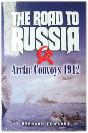 Bild des Verkufers fr The Road to Russia: Arctic Convoys 1942 zum Verkauf von PsychoBabel & Skoob Books