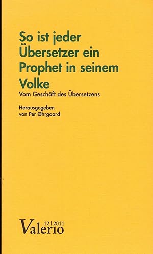 Bild des Verkufers fr So ist jeder bersetzer ein Prophet in seinem Volke: Vom Geschft des bersetzens (Valerio / Das Magazin der Deutschen Akademie fr Sprache und Dichtung) zum Verkauf von Paderbuch e.Kfm. Inh. Ralf R. Eichmann