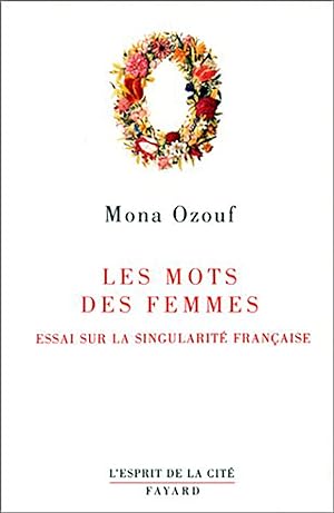 Les mots des femmes - Essai sur la singularité française