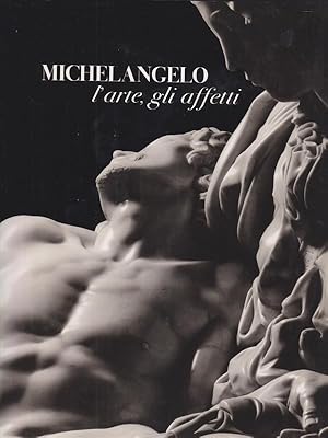 Seller image for Michelangelo l'arte gli affetti 5 for sale by Librodifaccia