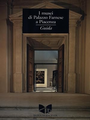 I musei di Palazzo Farnese a Piacenza