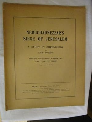 NEBUCHADNEZZAR'S SIEGE OF JERUSALEM - A STUDY IN CHRONOLOGY