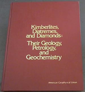 Image du vendeur pour Kimberlites, Diatremes, and Diamonds: Their Geology, Petrology, and Geochemistry mis en vente par Chapter 1