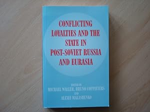 Image du vendeur pour Conflicting Loyalties And The State In Post-Soviet Russia And Eurasia mis en vente par The Book Tree