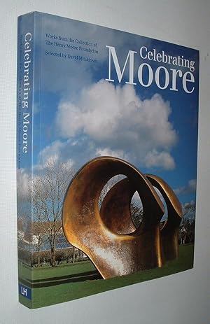 Celebrating Moore, Works from the Collection of The Henry Moore Foundation