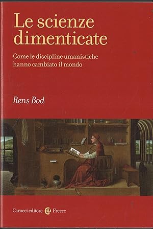 Immagine del venditore per Le scienze dimenticate. Come le discipline umanistiche hanno cambiato il mondo venduto da Messinissa libri