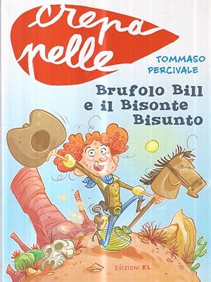 Bild des Verkufers fr Brufolo Bill e il bisonte bisunto zum Verkauf von Librodifaccia
