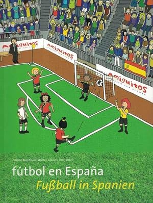 Fußball in Spanien. Fútbol en España. Spanisch - Deutsch. Edad: 6+.