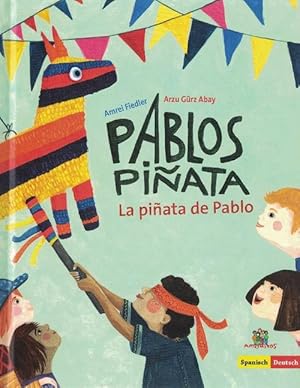 Image du vendeur pour Pablos Piata. La piata de Pablo. Spanisch - Deutsch. mis en vente par La Librera, Iberoamerikan. Buchhandlung