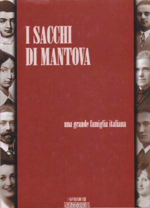 I Sacchi di Mantova - Una grande famiglia italiana