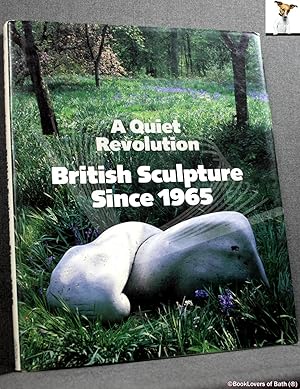 Bild des Verkufers fr A Quiet Revolution: British Sculpture Since 1965 zum Verkauf von BookLovers of Bath