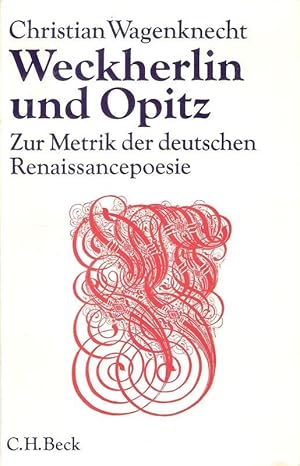 Bild des Verkufers fr Weckherlin und Opitz. Zur Metrik d. dt. Renaissancepoesie. (Mit e. Anh. "Quellenschriften zur Versgeschichte des 16. und 17. Jahrhunderts"). zum Verkauf von Brbel Hoffmann