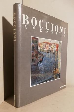 Boccioni a Venezia: Dagli anni romani alla mostra d'estate a Ca' Pesaro: [Galleria dello Scudo]: ...