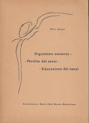 Seller image for Organismo sensorio, Perdita dei sensi, Educazione dei sensi for sale by Laboratorio del libro