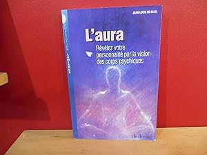 Seller image for L'AURA REVELEZ VOTRE PERSONNALITE PAR LA VISION DES CORPS PSYCHIQUES for sale by La Bouquinerie  Dd