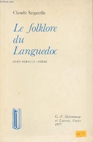 Image du vendeur pour Le folklore du Languedoc - Gard-Hrault-Lozre - "Contributions au folklore des provinces de France" tome VI mis en vente par Le-Livre
