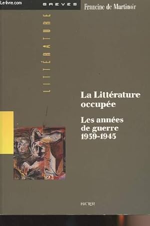 Immagine del venditore per Le littrature occupe - Les annes de guerre 1939-1945 venduto da Le-Livre