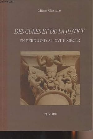 Imagen del vendedor de Des curs et de la justice en Prigord au XVIIIe sicle a la venta por Le-Livre