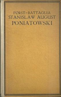 Image du vendeur pour Stanislaw August Poniatowski und der Ausgang des alten Polenstaates. Mit einem Faksimile und 16 Bildbeigaben. mis en vente par Antiquariat Axel Kurta