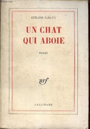 Bild des Verkufers fr Un chat qui aboie - roman. zum Verkauf von Le-Livre