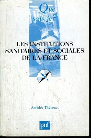 Bild des Verkufers fr Que sais-je? N 2319 Les institutions sanitaires et sociales de la France zum Verkauf von Le-Livre