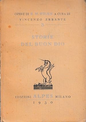 Rilke R.M. - STORIE DEL BUON DIO. TRADUZIONE DI VINCENZO ERRANTE.