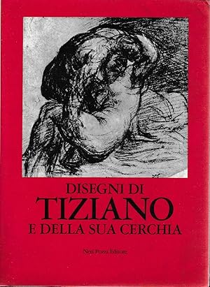 Seller image for Disegni di Tiziano e della sua cerchia. Catalogo. Presentazione di R. Pallucchini for sale by Laboratorio del libro