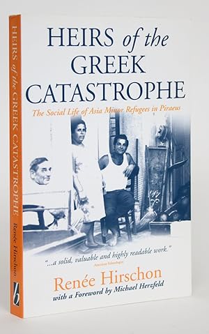 Image du vendeur pour Heirs of the Greek Catastrophe: The Social Life of Asia Minor Refugees in Piraeus mis en vente par Minotavros Books,    ABAC    ILAB