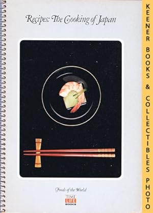 Recipes: The Cooking Of Japan: Foods Of The World Series