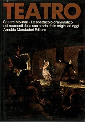 Imagen del vendedor de Teatro Lo spettacolo drammatico nei momenti della sua storia dalle origini ad oggi a la venta por Di Mano in Mano Soc. Coop