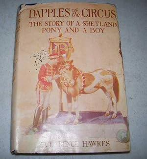 Image du vendeur pour Dapples of the Circus: The Story of a Shetland Pony and a Boy mis en vente par Easy Chair Books