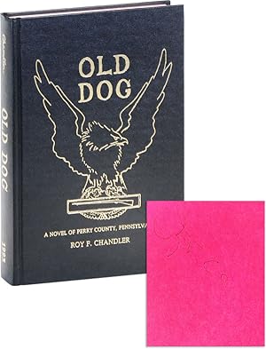 Old Dog: A Novel of Perry County, Pennsylvania [Signed]