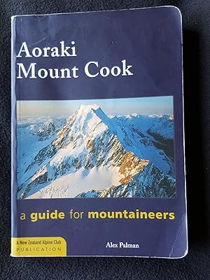 Aoraki Mount Cook : a guide to mountaineering in the Aoraki/Mount Cook region, including the West...