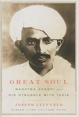 Imagen del vendedor de Great Soul: Mahatma Gandhi and His Struggle With India a la venta por Kenneth A. Himber