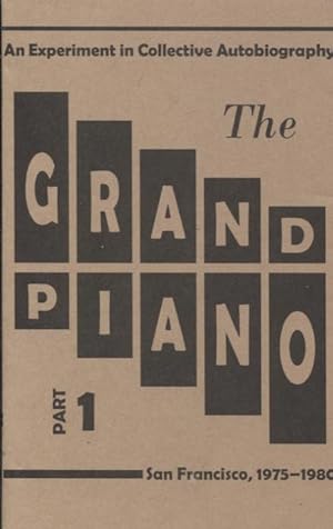 Immagine del venditore per The Grand Piano Part 1. San Francisco, 1975-1980; An Experiment in Collective Autobiography venduto da Anthology Booksellers